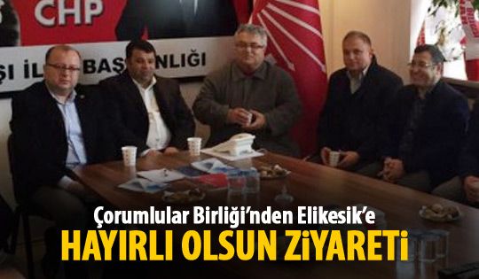 Çorumlular Birliği'nden Elikesik'e hayırlı olsun ziyareti