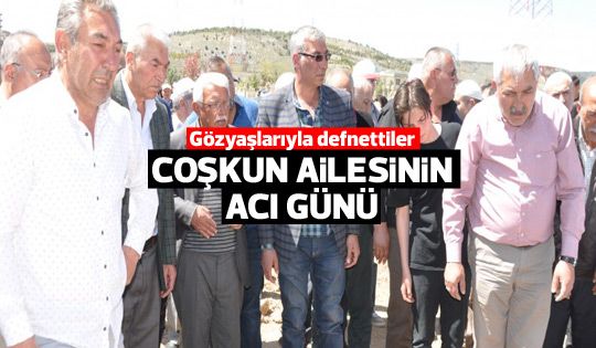 Coşkun ailesinin acı günü