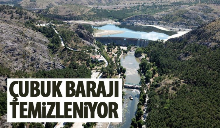 Çubuk 1 Barajı temizleniyor