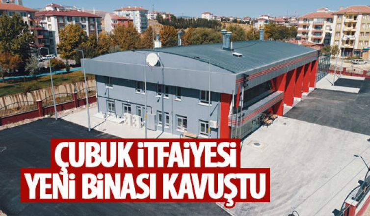 Çubuk İtfaiyesi hizmet binası açıldı