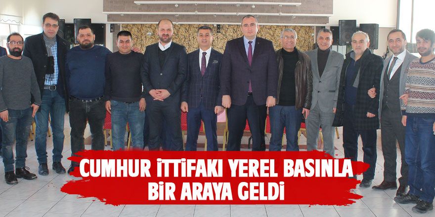 Cumhur ittifakı yerel basınla bir araya geldi