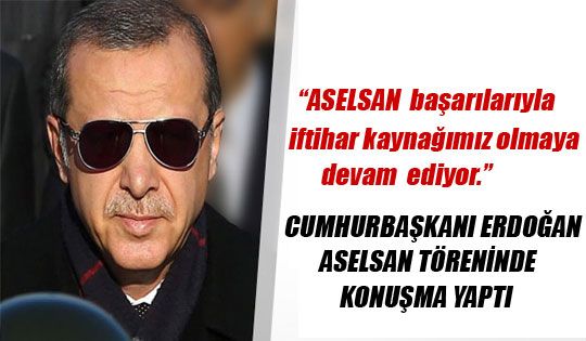 Cumhurbaşkanı Erdoğan ASELSAN Töreninde Konuşma Yaptı.