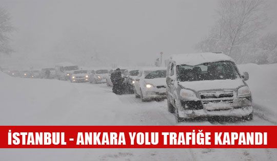 D 100 İstanbul Ankara yolu kapandı