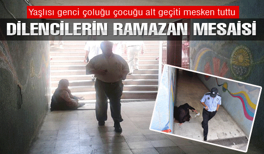 Dilencilerin Ramazan mesaisi