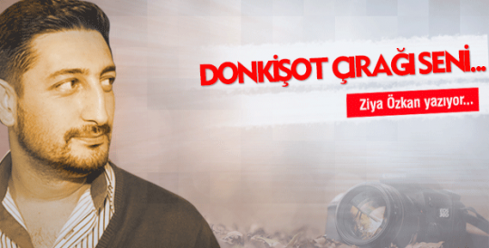  DONKİŞOT ÇIRAĞI...