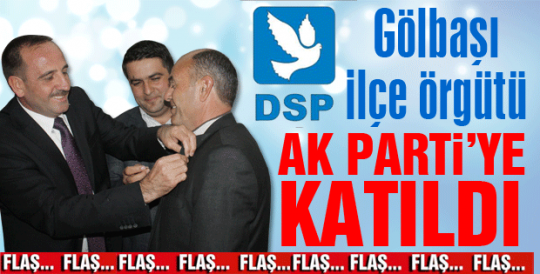 DSP'DEN AK PARTİYE BÜYÜK KATILIM