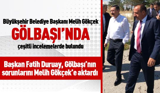 Duruay, Gölbaşı'nın sorunlarını Gökçek'e anlattı