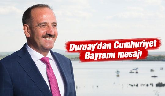 Duruay'dan Cumhuriyet Bayramı mesajı