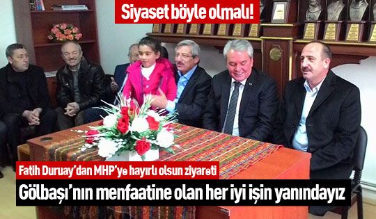   Duruay'dan MHP'ye hayırlı olsun ziyareti