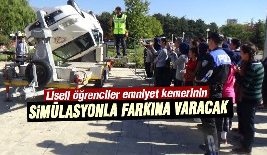 Emniyet Kemeri Simülasyon Aracı Lise Öğrencileri İçin Getirilecek