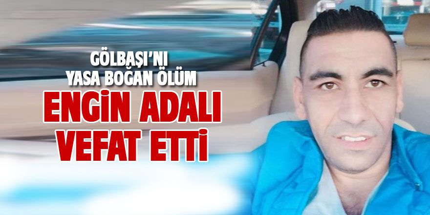 Engin Adalı vefat etti