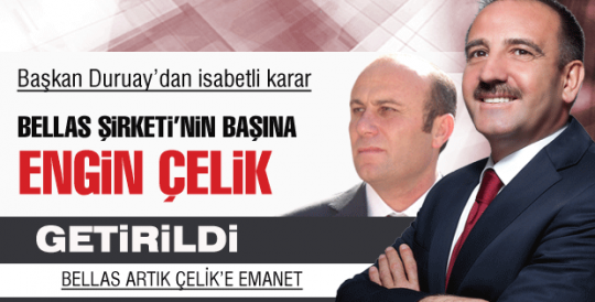 Engin Çelik Bellas Şirketinin Müdürü oldu