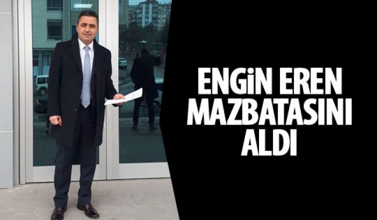 Engin Eren mazbatasını aldı