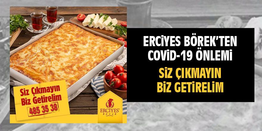 Erciyes Börek'ten 'Siz çıkmayın biz getirelim' kampanyası