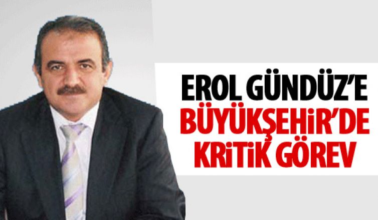 Erol Gündüz'e Büyükşehir'de kritik görev