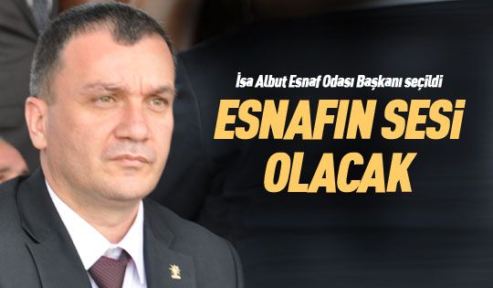 Esnaf Odası Başkanı İsa Albut Seçildi