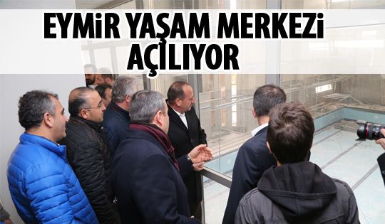 Eymir Aile Yaşam Merkezi açılıyor