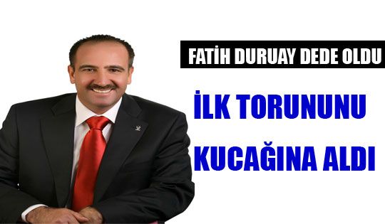 Fatih Duruay Dede Oldu