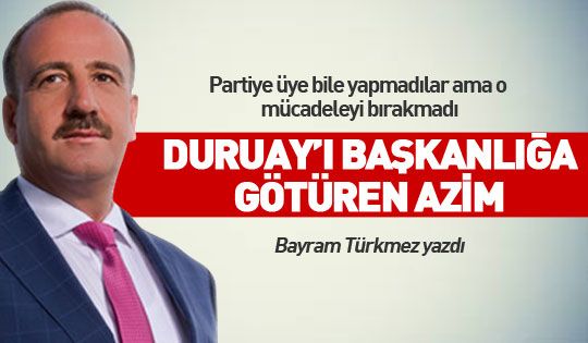 Fatih Duruay'ın başkanlığa giden yolu