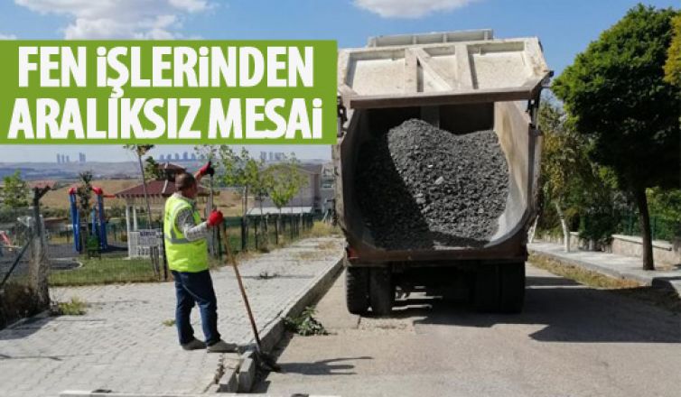 Fen İşleri çalışmalarını sürdürüyor