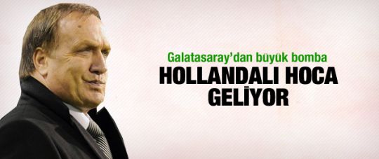 Galatasaray'dan Dick Advocaat bombası