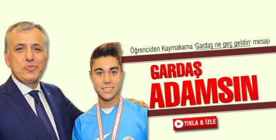 Gardaş Adamsın...