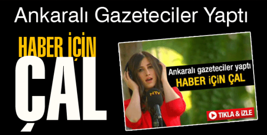 Gazetecilerden Haber İçin Çal klibi