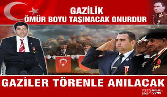 Gazilerimiz anılacak