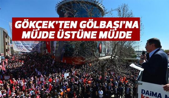 Gökçek'ten Gölbaşı'na müjde üstüne müjde