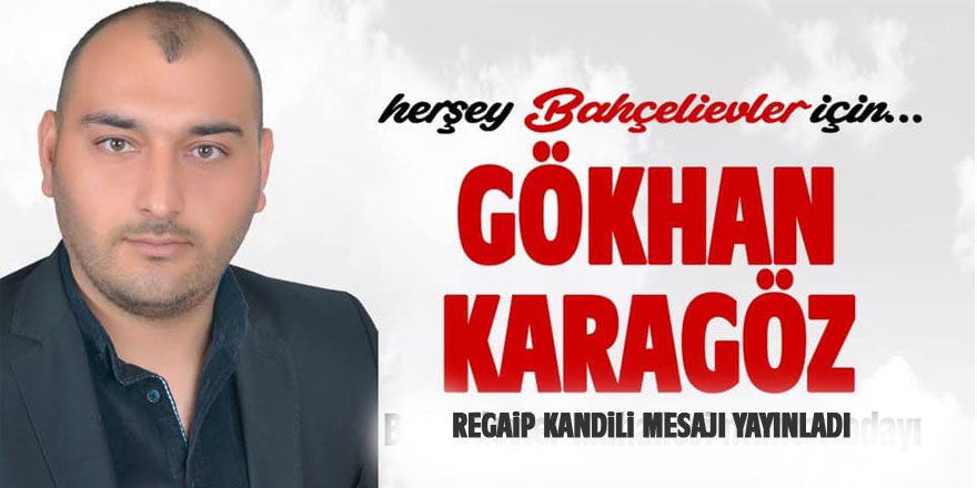 Gökhan Karagöz'den Kandil mesajı