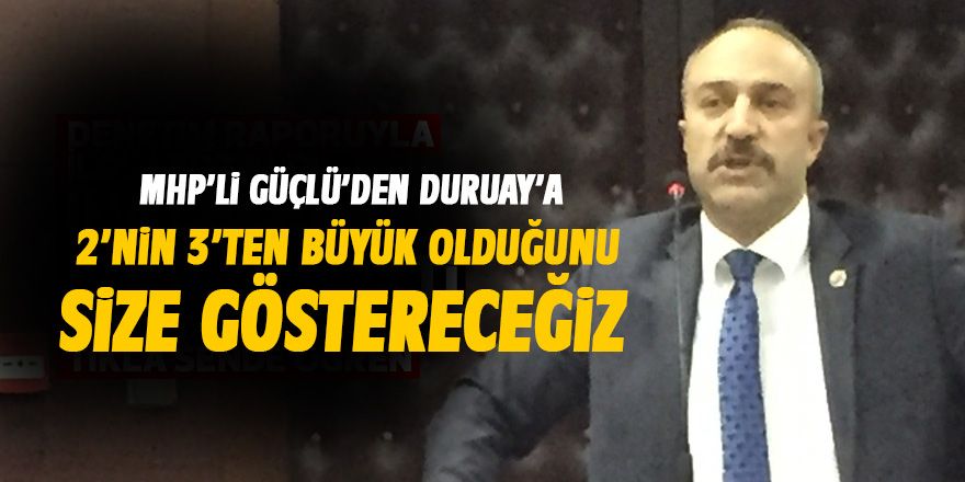 Ali İhsan Güçlü: 2'nin 3'ten büyük olduğunu göstereceğiz