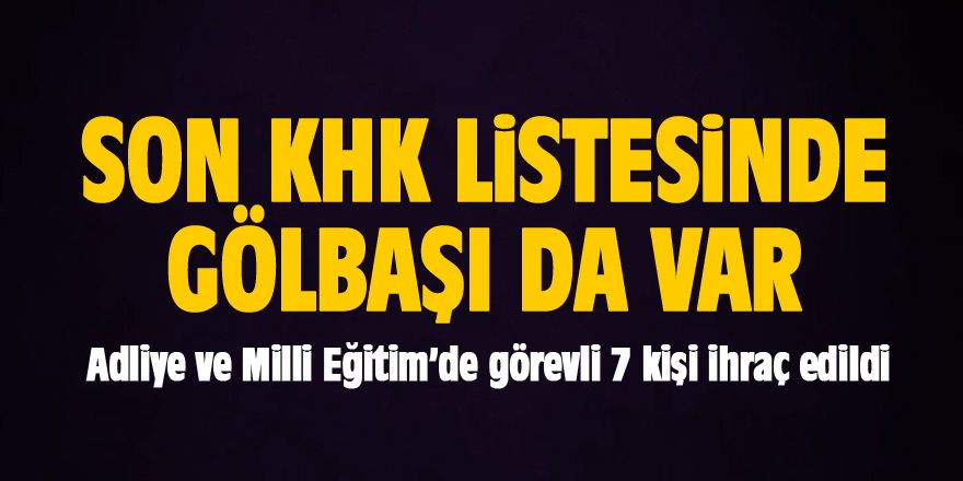 Gölbaşı Adliye ve Milli Eğitim'de 7 ihraç