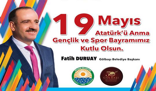 Gölbaşı Belediye Başkanı Fatih Duruay 19 Mayıs Mesajı