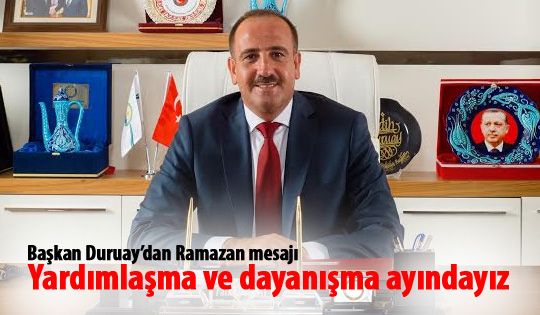 Gölbaşı Belediye Başkanı Fatih Duruay’ın Ramazan mesajı: