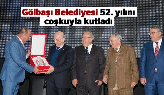 Gölbaşı Belediyesi 52. yaşını kutladı