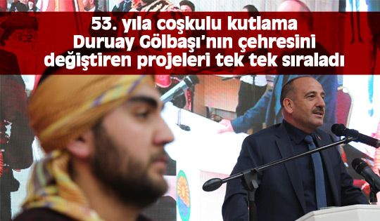    GÖLBAŞI BELEDİYESİ  53 YIL DÖNÜMÜNÜ KUTLADI