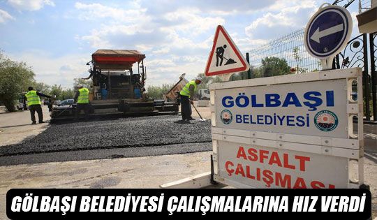 Gölbaşı Belediyesi Çalışmalarına Hız Verdi