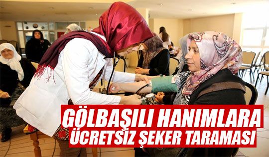 Gölbaşı Belediyesi, Gölbaşılı hanımlara yönelik ücretsiz şeker taraması kampanyası başlattı.   