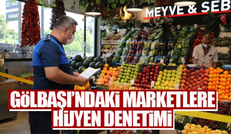 Gölbaşı Belediyesi marketleri teftiş etti