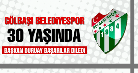 Gölbaşı Belediyespor 30 yaşında