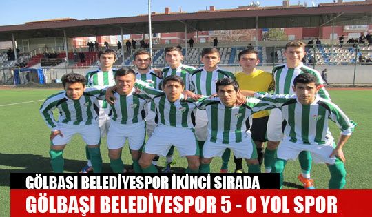 Gölbaşı Belediyespor 5 - 0 Yol Spor