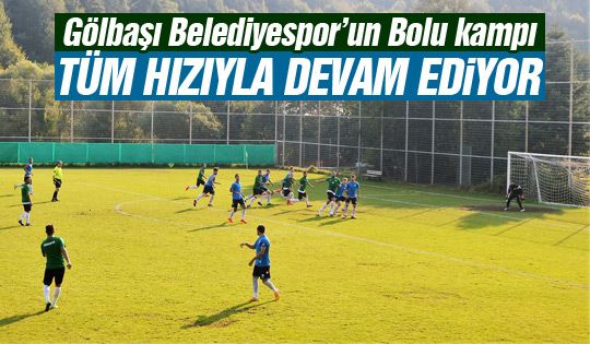 Gölbaşı Belediyespor Bolu'da kampta