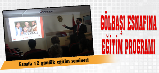 Gölbaşı Esnafına Eğitim Programı