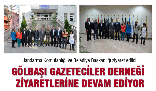 Gölbaşı Gazeteciler Derneği ziyaretlerine devam ediyor