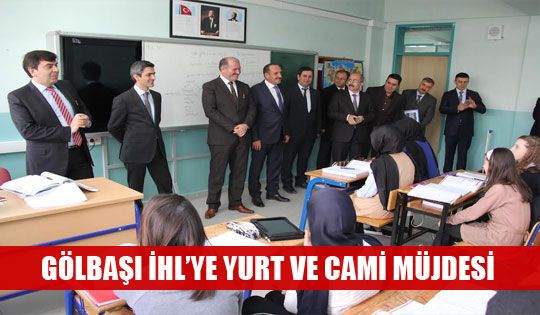 GÖLBAŞI İHL’YE YURT ve CAMİ MÜJDESİ…