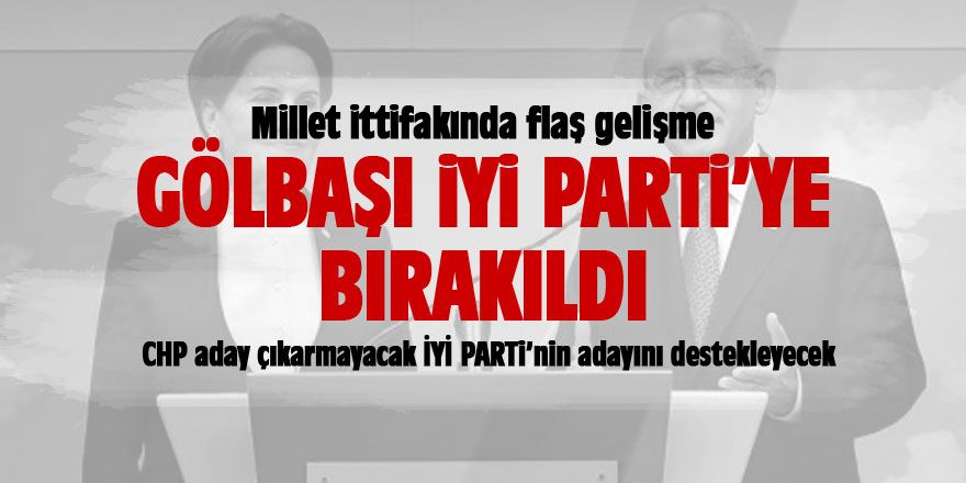 Gölbaşı İyi Parti'ye bırakıldı