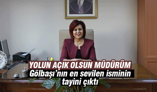 Gölbaşı Nüfus Müdürü Aygül Özek’in tayini çıktı