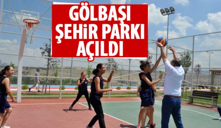 Gölbaşı Şehir Parkı açıldı