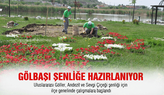 Gölbaşı şenliğe hazırlanıyor