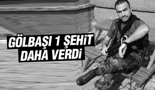 Gölbaşı teröre 1 şehit daha verdi